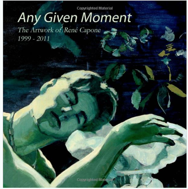 Artist Rene Capone art book Any Given Moment 